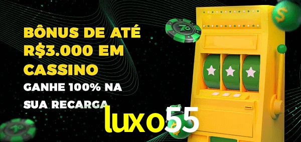 luxo55 melhor bônus de depósito